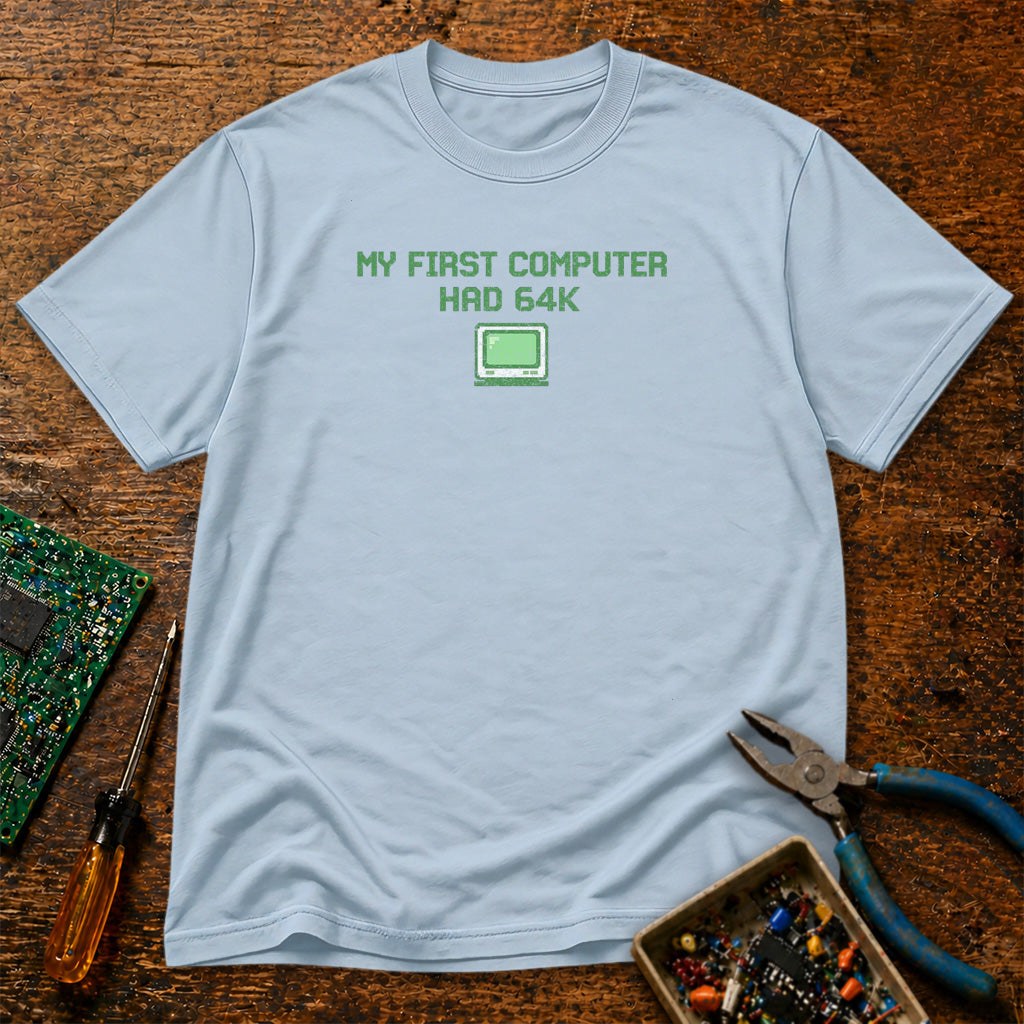 My First Computer Had 64K Retro Tech T-Shirt