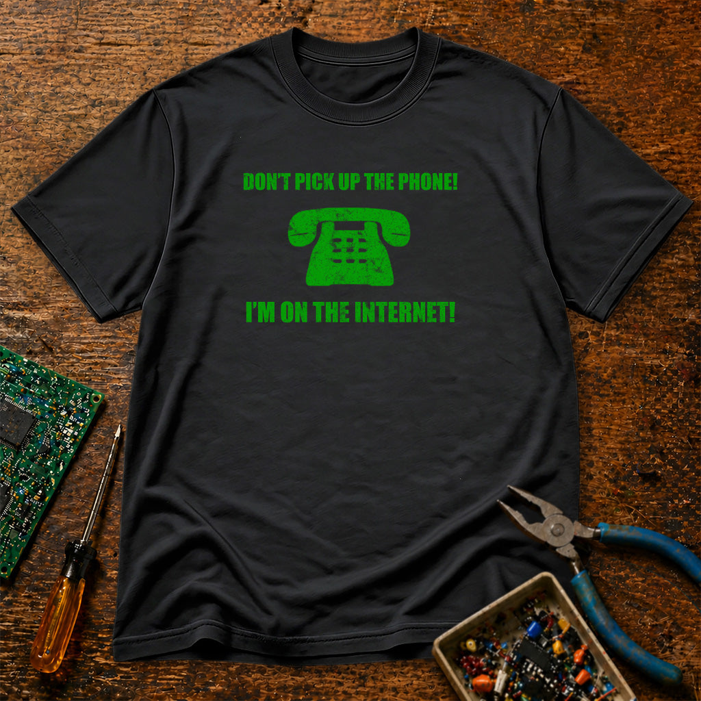 Don't Pick Up The Phone I'm On the Internet Retro T-Shirt