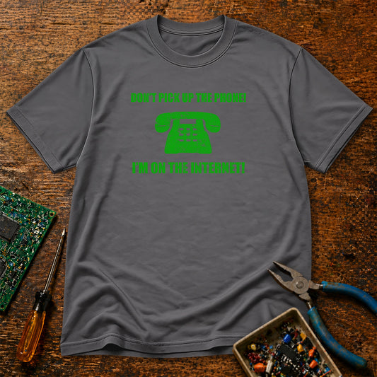 Don't Pick Up The Phone I'm On the Internet Retro T-Shirt