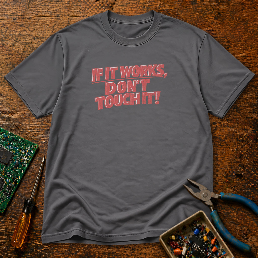 If It Works Don’t Touch It Retro Tech T-Shirt