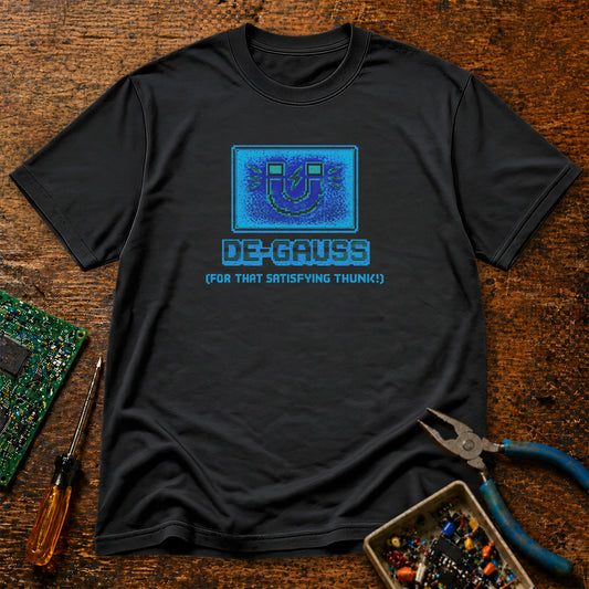 De-Gauss For That Satisfying Thunk Retro Tech T-Shirt
