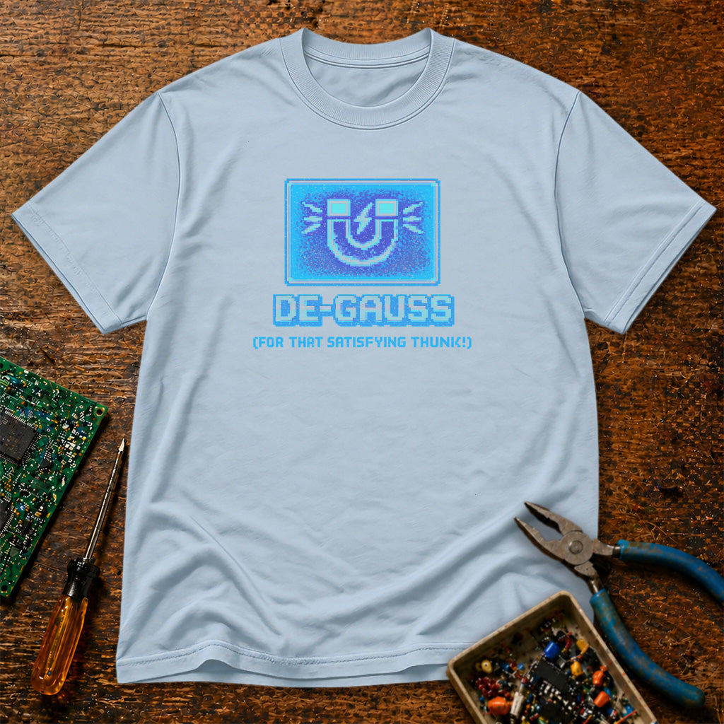 De-Gauss For That Satisfying Thunk Retro Tech T-Shirt