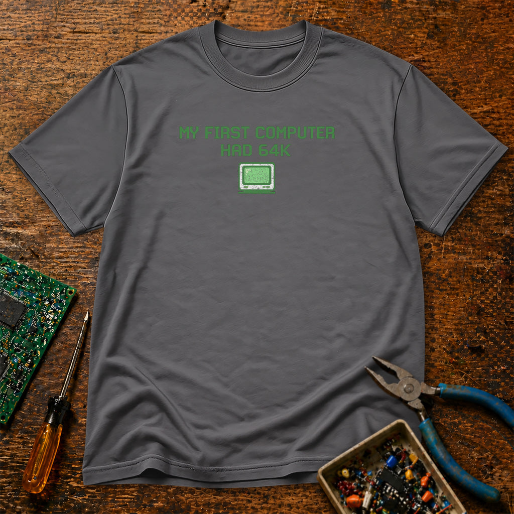 My First Computer Had 64K Retro Tech T-Shirt