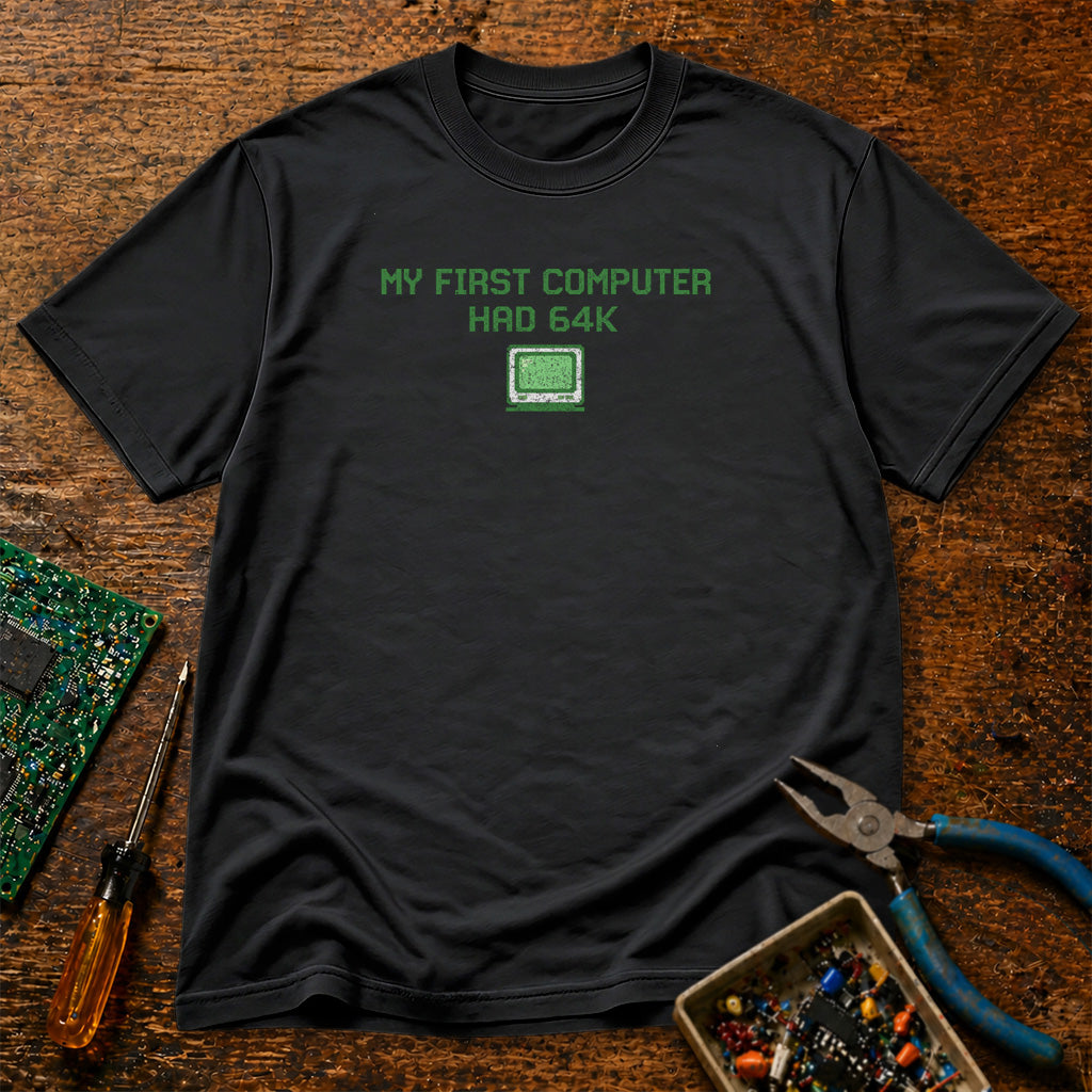 My First Computer Had 64K Retro Tech T-Shirt